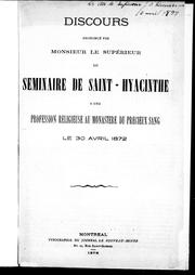 Cover of: Discours prononcé par Monsieur le supérieur du Séminaire de Saint-Hyacinthe: à une profession religieuse au Monastère du Précieux-Sang le 30 avril 1892.