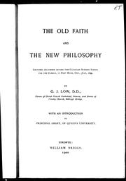 Cover of: The old faith and the new philosophy: lectures delivered before the Canadian Summer School for the Clergy, in Port Hope, Ont., July 1899