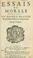 Cover of: Essais de morale contenus en divers traite's sur plusieurs devoirs importants.