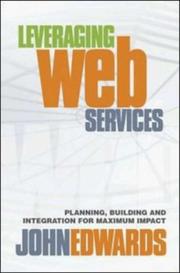 Cover of: Leveraging Web Services: Planning, Building, and Integration for Maximum Impact