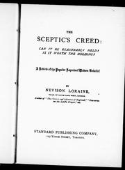 Cover of: The sceptic's creed: can it be reasonably held? : is it worth the holding : a review of the popular aspects of modern unbelief