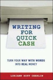 Cover of: Writing for quick cash: turn your way with words into real money