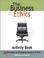 Cover of: The Business Ethics Activity Book