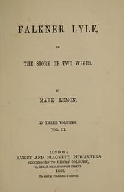 Cover of: Falkner Lyle, or, The story of two wives by Mark Lemon