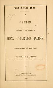 Cover of: The useful man.: A sermon delivered at the funeral of Hon. Charles Paine, at Northfield, Vt., Sept. 1, 1853