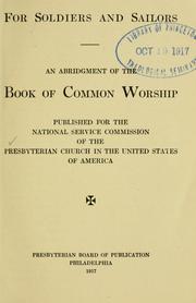 Cover of: For soldiers and sailors: an abridgment of the Book of Common Worship, published for the National Service Commission of the Presbyterian Church in the United States of America.