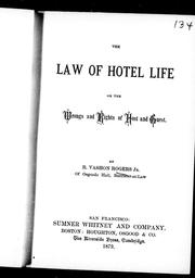 Cover of: The law of hotel life, or, The wrongs and rights of host and guest
