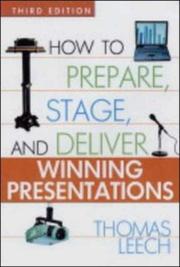 How to prepare, stage, and deliver winning presentations by Thomas Leech