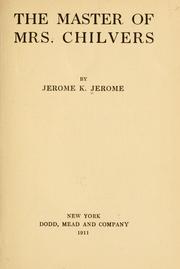 Cover of: The master of Mrs. Chilvers by Jerome Klapka Jerome