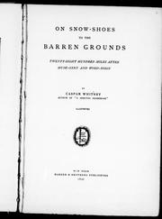 Cover of: On snow-shoes to the barren grounds by by Caspar Whitney.