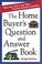 Cover of: The Home Buyer's Question and Answer Book