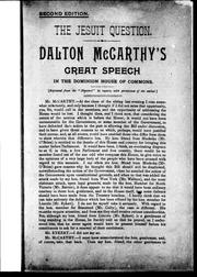 Cover of: The Jesuit question: Dalton McCarthy's great speech in the Dominion House of Commons.