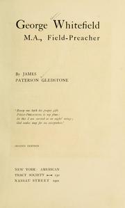 Cover of: George Whitefield, M. A., field preacher. by James Paterson Gledstone
