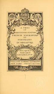 Cover of: A trio of eighteenth century French engravers of portraits in miniature.: Ficquet, Savart, Grateloup.