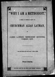 Cover of: " Why I am a Methodist": a series of letters in reply to Churchman alias Layman
