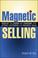 Cover of: Magnetic selling