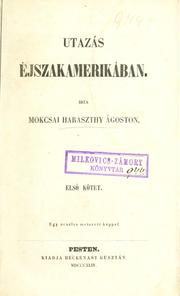 Cover of: Utazás Északamerikában, írta Mokcsai Haraszty Ágoston.