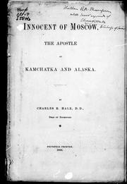 Cover of: Innocent of Moscow, the apostle of Kamchatka and Alaska by by Charles R. Hale.