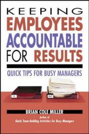 Cover of: Keeping employees accountable for results by Brian Cole Miller