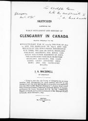 Cover of: Sketches illustrating the early settlement and history of Glengarry in Canada by J. A. Macdonell