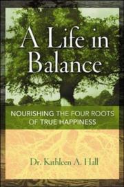 Cover of: A life in balance by Hall, Kathleen, Hall, Kathleen