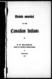 Cover of: Medals awarded to the Canadian Indians by R. W. McLachlan
