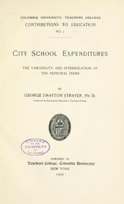 Cover of: City school expenditures: the variability and interrelations of the principal items