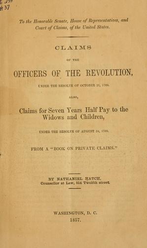 Claims of the officers of the revolution by Nathaniel Hatch