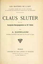 Claus Sluter, et la sculpture bourguignonne au XVe siècle by Kleinclausz, Arthur Jean