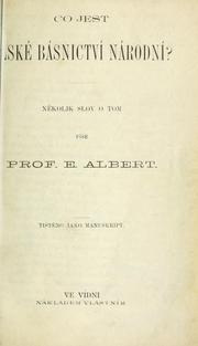 Cover of: Co jest eské básnictví národní?  Nkolik slov o tom píe E. Albert. by Eduard Albert