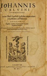 Cover of: ... Commentarii omnes Pauli Apostoli Epistolas, atque etiam in Epistolam ad Hebraeos: adiunximus eiusdem authoris commentarios in omnes Epistolas canonicas.