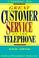 Cover of: Great customer service on the telephone