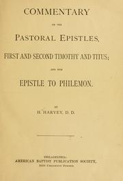 Cover of: Commentary on the Pastoral epistles, first and second Timothy and Titus; and the epistle to Philemon | H. Harvey
