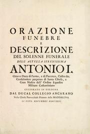 Orazione funebre e descrizione del solenne funerale dell'Altezza serenissima Antonio I. ottavo duca di Parma ...