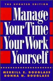 Cover of: Manage your time, your work, yourself by Merrill E. Douglass