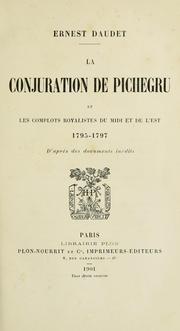 Cover of: conjuration de Pichegru et les complots royalistes du midi et de l'est, 1795-1797.