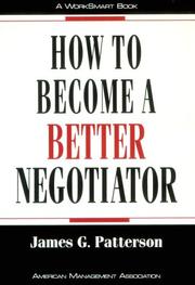 Cover of: How to become a better negotiator by James G. Patterson, James G. Patterson