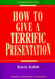 Cover of: How to give a terrific presentation by Karen Kalish