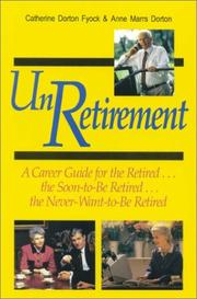 Cover of: UnRetirement: a career guide for the retired-- the soon-to-be retired-- the never-want-to-be retired