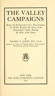 Cover of: The Valley campaigns: being the reminiscences of a non-combatant while between the lines in the Shenandoah Valley during the war of the states