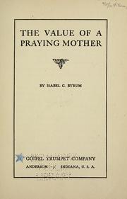 Cover of: The value of a praying mother