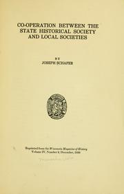 Co-operation between the State historical society and local societies by Joseph Schafer