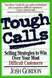 Cover of: Tough calls: selling strategies to win over your most difficult customers
