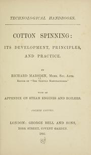 Cover of: Cotton spinning: its development, principles, and practice. With an appendix on steam engines and boilers.