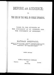 Cover of: Before an audience, or, The use of the will in public speaking by by Nathan Sheppard.