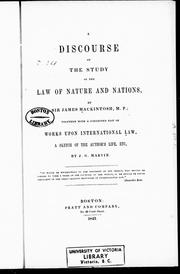 Cover of: A discourse on the study of the law of nature and nations by by Sir James Mackintosh ; together with a collected list of works upon international law, a sketch of the author's life, etc. by J.G. Marvin.