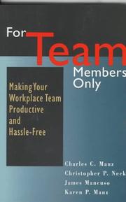 Cover of: For Team Members Only: Making Your Workplace Team Productive and Hassle-Free