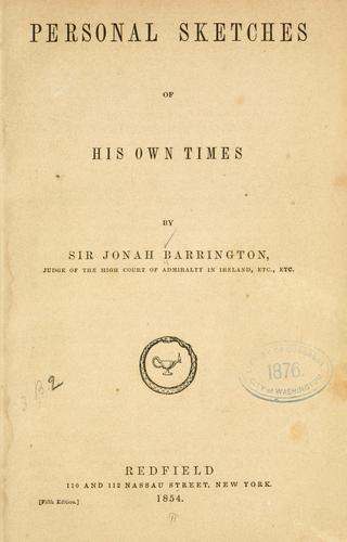Personal sketches of his own times by Barrington, Jonah Sir