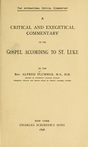 Cover of: critical and exegetical commentary on the gospel according to St. Luke ...