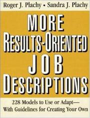 Cover of: More results-oriented job descriptions: 226 models to use or adapt--with guidelines for creating your own